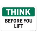 Signmission OSHA Think Sign, Before You Lift, 14in X 10in Rigid Plastic, 10" W, 14" L, Landscape OS-TS-P-1014-L-19613